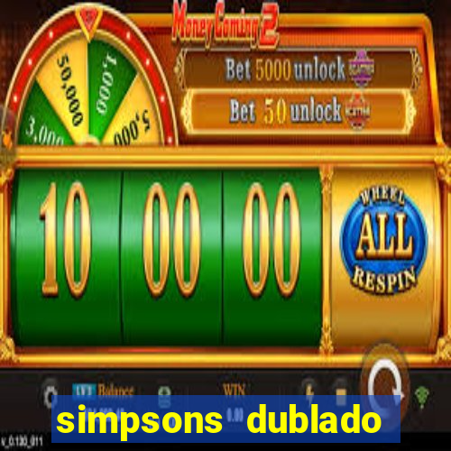 simpsons dublado assistir online